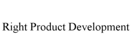 RIGHT PRODUCT DEVELOPMENT trademark