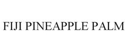 FIJI PINEAPPLE PALM trademark