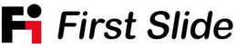FI FIRST SLIDE trademark