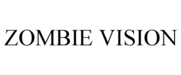 ZOMBIE VISION trademark