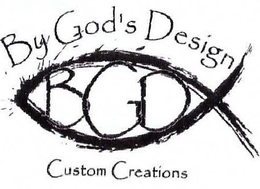 BY GOD'S DESIGN BGD CUSTOM CREATIONS trademark