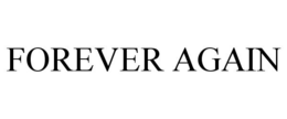 FOREVER AGAIN trademark
