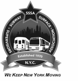SUBWAY SURFACE ·  SUPERVISORS ·  ASSOCIATION SSSA ESTABLISHED 1970 N.Y.C. WE KEEP NEW YORK trademark