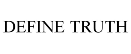 DEFINE TRUTH trademark