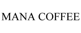 MANA COFFEE trademark