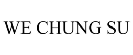 WE CHUNG SU trademark