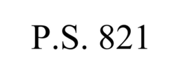 P.S. 821 trademark