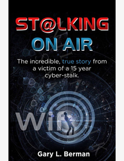 ST@LKING ON AIR THE INCREDIBLE, TRUE STORY FROM A VICTIM OF A 15 YEAR CYBER-STALK. WIF GARY L. BERMAN trademark
