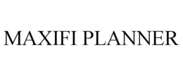 MAXIFI PLANNER trademark