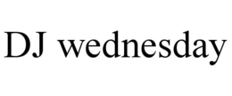 DJ WEDNESDAY trademark