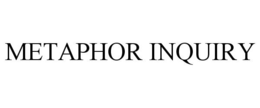 METAPHOR INQUIRY trademark