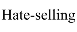 HATE-SELLING trademark