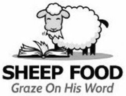 SHEEP FOOD GRAZE ON HIS WORD trademark