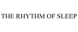 THE RHYTHM OF SLEEP trademark
