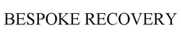 BESPOKE RECOVERY trademark