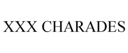 XXX CHARADES trademark