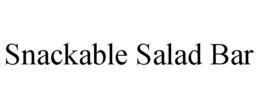 SNACKABLE SALAD BAR trademark