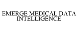 EMERGE MEDICAL DATA INTELLIGENCE trademark