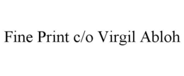FINE PRINT C/O VIRGIL ABLOH trademark