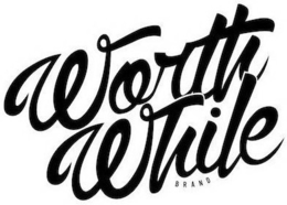WORTH WHILE BRAND trademark