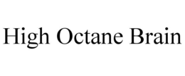 HIGH OCTANE BRAIN trademark