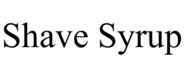 SHAVE SYRUP trademark