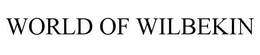 WORLD OF WILBEKIN trademark