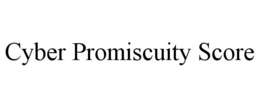 CYBER PROMISCUITY SCORE trademark