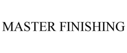 MASTER FINISHING trademark