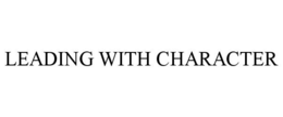 LEADING WITH CHARACTER trademark
