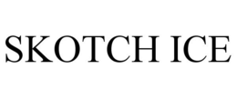 SKOTCH ICE trademark