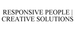 RESPONSIVE PEOPLE | CREATIVE SOLUTIONS trademark