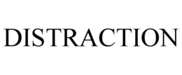 DISTRACTION trademark