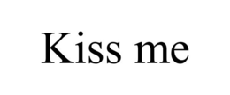 KISS ME trademark
