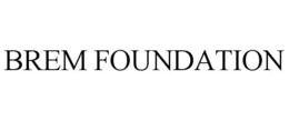 BREM FOUNDATION trademark