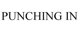 PUNCHING IN trademark