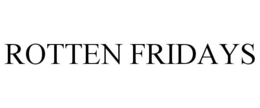 ROTTEN FRIDAYS trademark