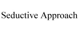 SEDUCTIVE APPROACH trademark