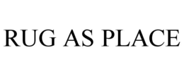 RUG AS PLACE trademark