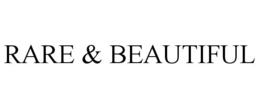 RARE & BEAUTIFUL trademark