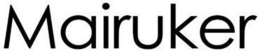 MAIRUKER trademark
