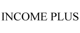 INCOME PLUS trademark