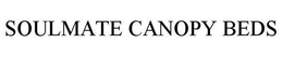 SOULMATE CANOPY BEDS trademark