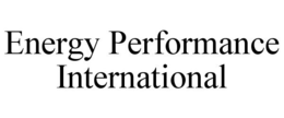 ENERGY PERFORMANCE INTERNATIONAL trademark