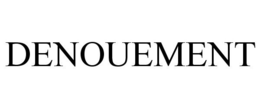 DENOUEMENT trademark