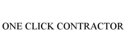 ONE CLICK CONTRACTOR trademark