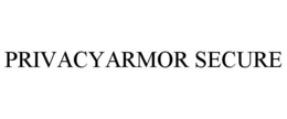 PRIVACYARMOR SECURE trademark