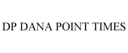 DP DANA POINT TIMES trademark