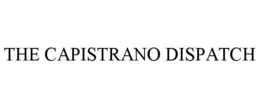 THE CAPISTRANO DISPATCH trademark