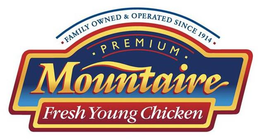 · PREMIUM · MOUNTAIRE FRESH YOUNG CHICKEN · FAMILY OWNED & OPERATED SINCE 1914 · trademark